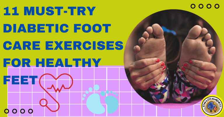 11 Must-Try Diabetic Foot Care Exercises for Healthy Feet