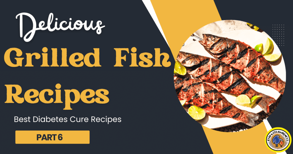 Best Diabetes Cure | Grilled Fish Recipes | Part 6