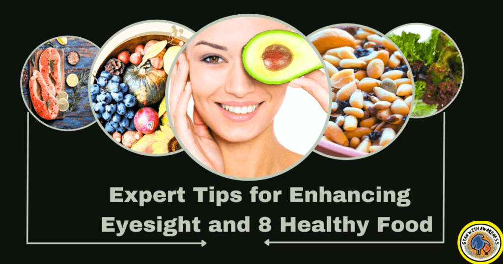 Eyesight ! Expert Tips for Enhancing and 8 Healthy Food
