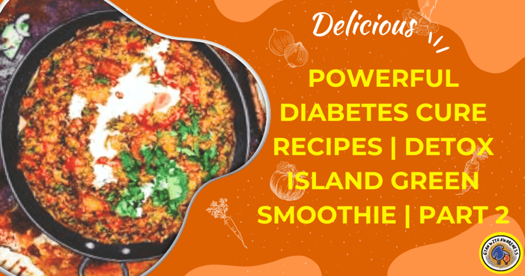 Powerful Diabetes Cure Recipes | Detox Island Green Smoothie | Part 2