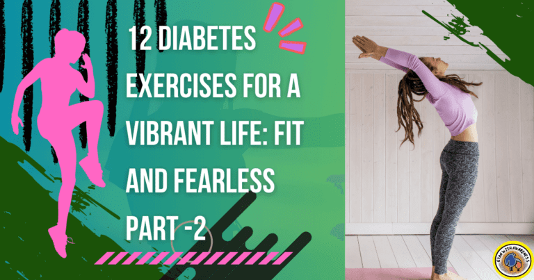 12 Diabetes Exercises for a Vibrant Life: Fit and Fearless Part -2