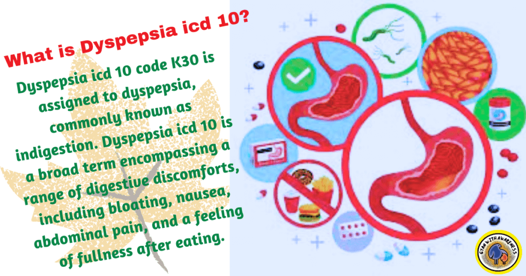 Dyspepsia icd 10 Code, Causes, Symptoms, and Best Treatment