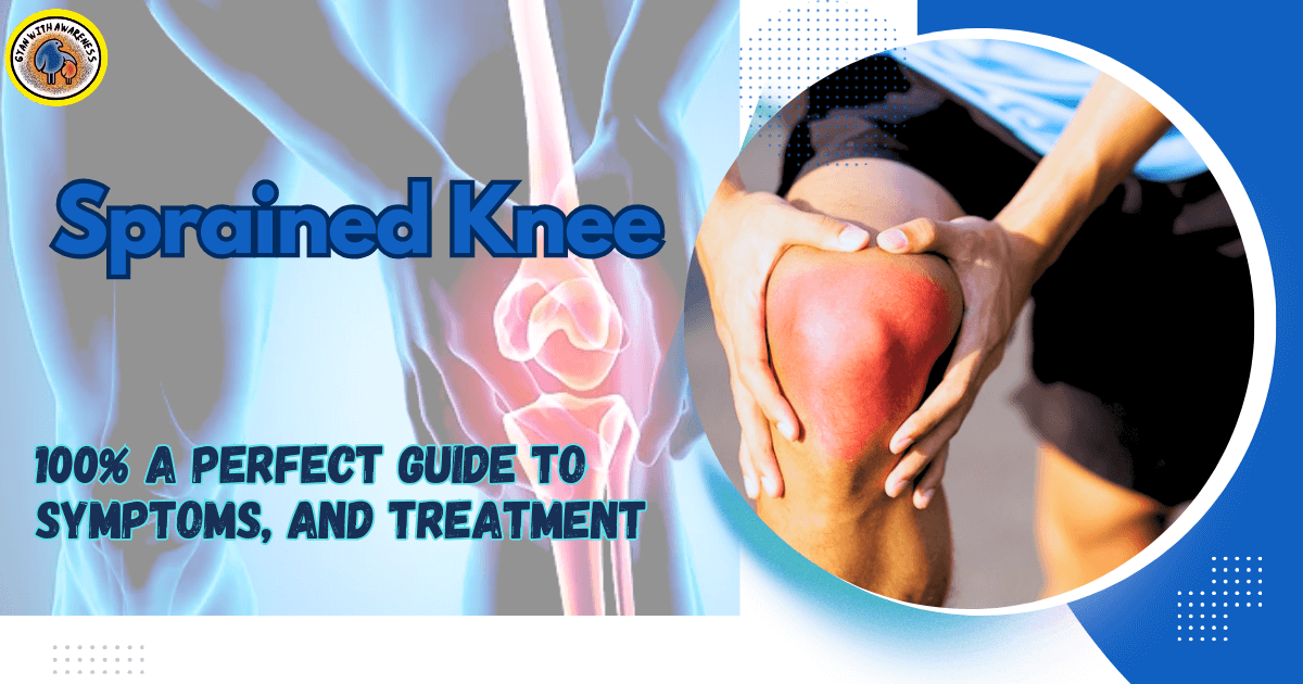 Sprained Knee: 100% A Perfect Guide to Symptoms, Treatment