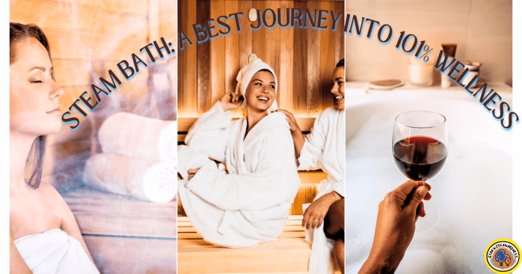 Steam Bath: A Best Journey into 101% Wellness