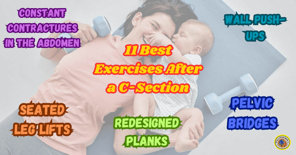 Navigating 11 Best Exercises After a C-Section: Fit Mama Chronicles