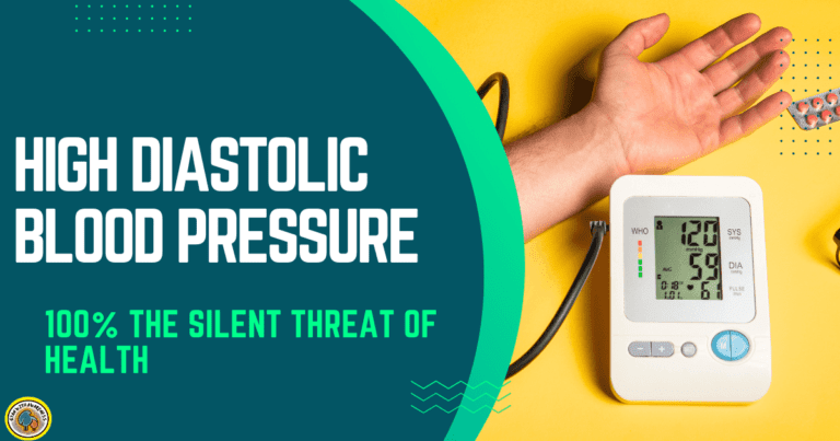 High Diastolic Blood Pressure: 100% The Silent Threat Of Health